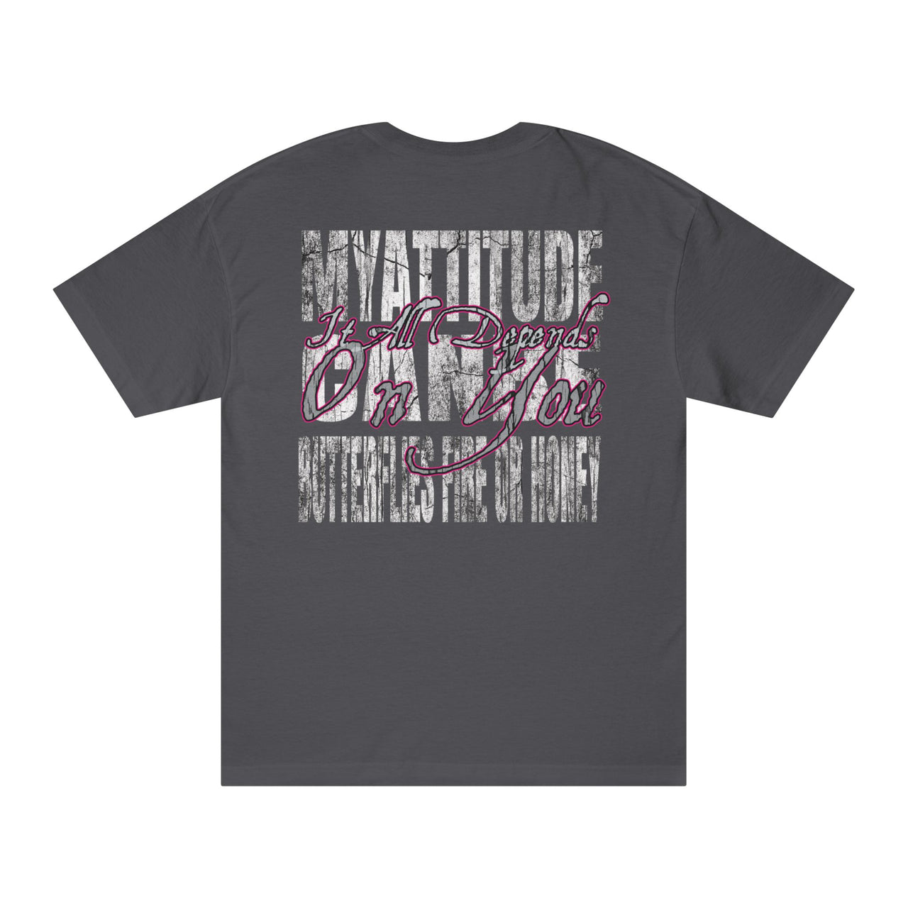 MY ATTITUDE CAN BE BUTTERFLIES, FIRE, OR HONEY…IT ALL DEPENDS ON YOU - KÄNXIUS GARMENTS 