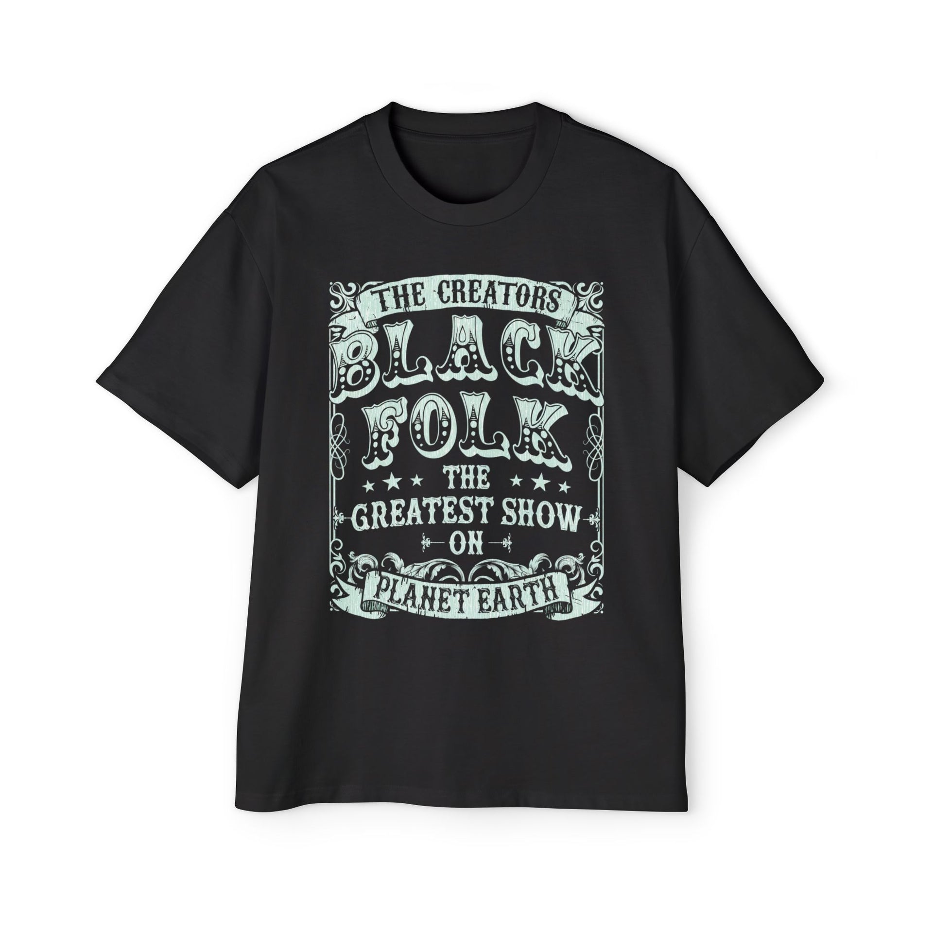 BLACK FOLK...THE GREATEST SHOW ON PLANET EARTH - KÄNXIUS GARMENTS 