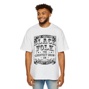 BLACK FOLK...GREATEST SHOW ON PLANET EARTH - KÄNXIUS GARMENTS 