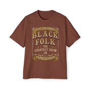 BLACK FOLK...THE GREATEST SHOW ON PLANET EARTH - KÄNXIUS GARMENTS 
